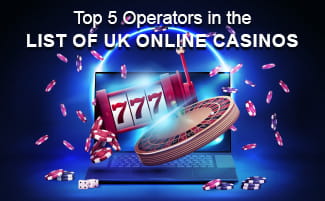 The Most Popular Operators on the List of UK Online Casinos